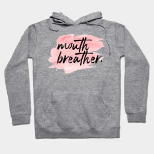 "Mouth Breather." Hoodie